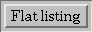       Flat list